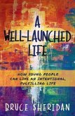 A Well-Launched Life (eBook, ePUB) A Well-Launched Life (eBook, ePUB)