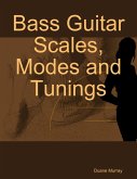 Bass Guitar Scales, Modes and Tunings (eBook, ePUB)