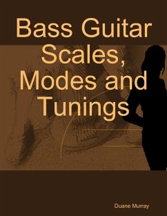 Bass Guitar Scales, Modes and Tunings (eBook, ePUB) - Murray, Duane