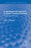 A Developmental Approach to Urban Transport Planning (eBook, ePUB)