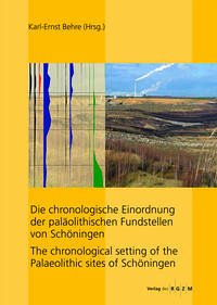 Die chronologische Einordnung der paläolithischen Fundstelle von Schöningen
