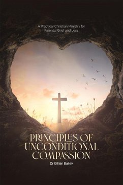 Principle of Unconditional Compassion (eBook, ePUB) - Bailey, Gillian