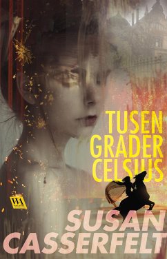 Tusen grader Celsius (eBook, ePUB) - Casserfelt, Susan