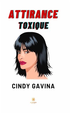 Attirance toxique (eBook, ePUB) - Gavina, Cindy