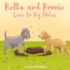 Bella and Bonnie Love to Dig Holes - Bomba, Laney