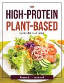 The High-Protein Plant-Based: Recipes for clean eating