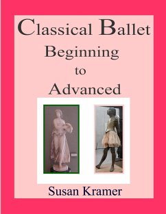 Classical Ballet Beginning to Advanced - Kramer, Susan