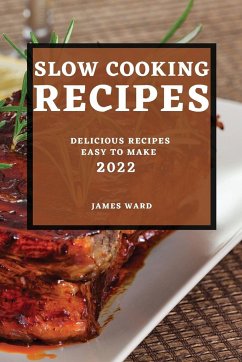 SLOW COOKING RECIPES 2022 - Ward, James