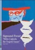 Sigmund Freud - Bilim Caginda Bir Trajedi Yazari