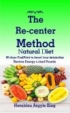 The Re-center Method Natural Diet (eBook, ePUB)