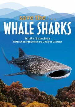 Save the...Whale Sharks (eBook, ePUB) - Sanchez, Anita; Clinton, Chelsea