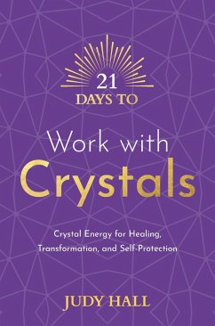 21 Days to Work with Crystals (eBook, ePUB) - Hall, Judy