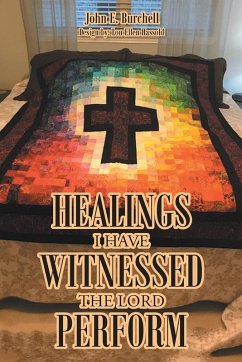 Cover Healings I Have Witnessed The Lord Perform