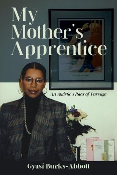 My Mother's Apprentice - Burks-Abbott, Gyasi