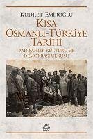 Kisa Osmanli-Türkiye Tarihi - Emiroglu, Kudret