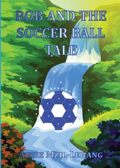 Rob and the Soccer Ball Tale - Mzil-Lehang, Auxie