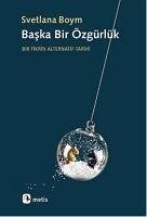 Baska Bir Özgürlük - Boym, Svetlana