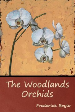 The Woodlands Orchids - Boyle, Frederick