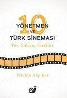 10 Yönetmen ve Türk Sinemasi - Akpinar, Ertekin