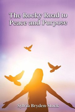 The Rocky Road to Peace and Purpose - Bryden-Stock, Sylvia