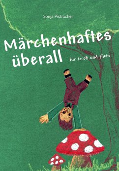 Märchenhaftes überall - Pistracher , Sonja