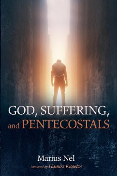 God, Suffering, and Pentecostals - Nel, Marius