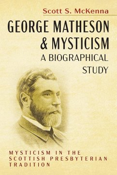 George Matheson and Mysticism-A Biographical Study - McKenna, Scott S