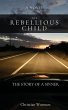 The Rebellious Child, The Story of a... - Bild 1