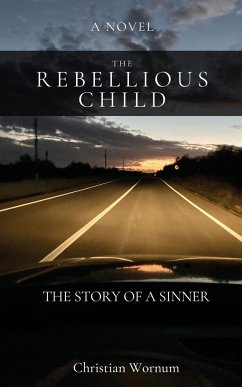The Rebellious Child, The Story of a Sinner - Wornum, Christian