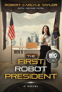 The First Robot President - Taylor, Robert Carlyle