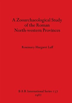 A Zooarchaeological Study of the Roman North-western Provinces - Luff, Rosemary-Margaret