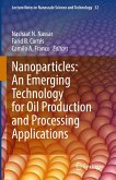 Nanoparticles: An Emerging Technology for Oil Production and Processing Applications (eBook, PDF)