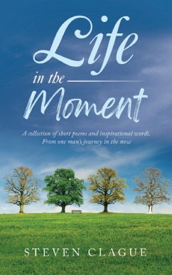 Life in the Moment - Clague, Steven