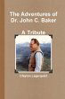 The Adventures of Dr. John C. Baker--A... - Bild 1