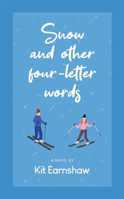 Snow and Other Four-Letter Words - Earnshaw, Kit