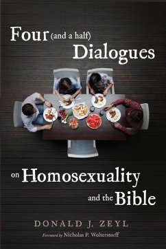 Four (and a half) Dialogues on Homosexuality and the Bible - Zeyl, Donald J.