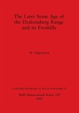 The Later Stone Age of the Drakensberg Range and its Foothills