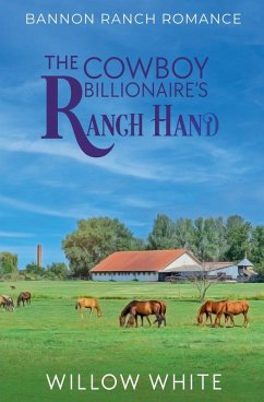 The Cowboy Billionaire's Ranch Hand - White, Willow