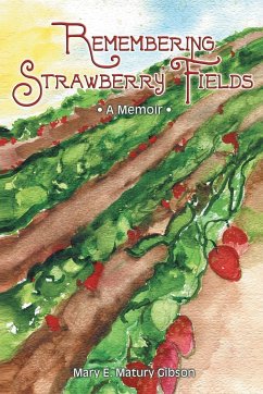 Remembering Strawberry Fields - Matury Gibson, Mary E.