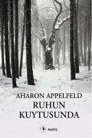 Ruhun Kuytusunda - Appelfeld, Aharon