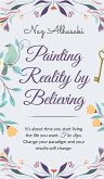 Painting reality by believing