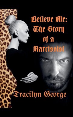 Cover Believe Me The Story of a Narcissist