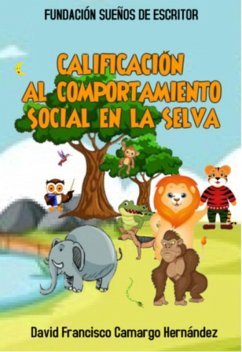 Calificaciones Al Comportamiento Social En La Selva (eBook, ePUB) - Hernández, David Francisco Camargo