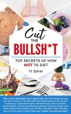 Cut the Bull Top Secrets of how not to Diet (eBook, ePUB)