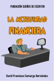La mezquindad Financiera (eBook, ePUB)