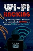 WiFi Hacking : Le guide simplifié du débutant pour apprendre le hacking des réseaux WiFi avec Kali Linux (eBook, ePUB)