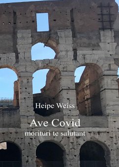 Ave Covid morituri te salutant (eBook, ePUB) - Weiss, Heipe