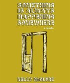 Something Is Always Happening Somewhere (eBook, ePUB) Something Is Always Happening Somewhere (eBook, ePUB)