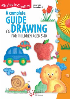 A complete guide drawing to for children aged 5-10 (eBook, ePUB) - Grisa, Liliana; Viganò, Matteo