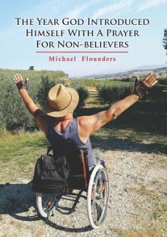 The Year God Introduced Himself With A Prayer For Non-Believers (eBook, ePUB) - Flounders, Michael